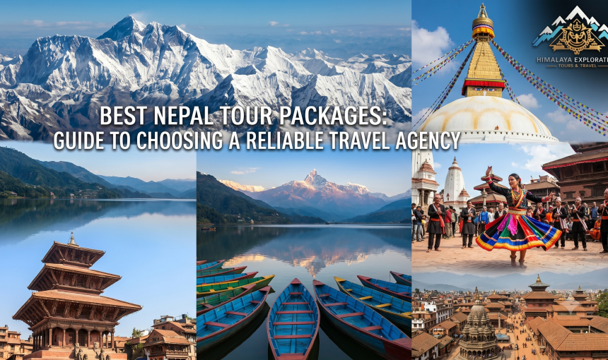 Best Nepal Tour Package: Guide to Choosing a Reliable Travel Agency