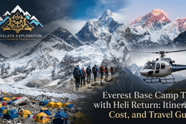 Everest Base Camp Trek with Heli Return travel guide, itinerary, and cost breakdown by Himalaya Exploration Tours & Travel.
