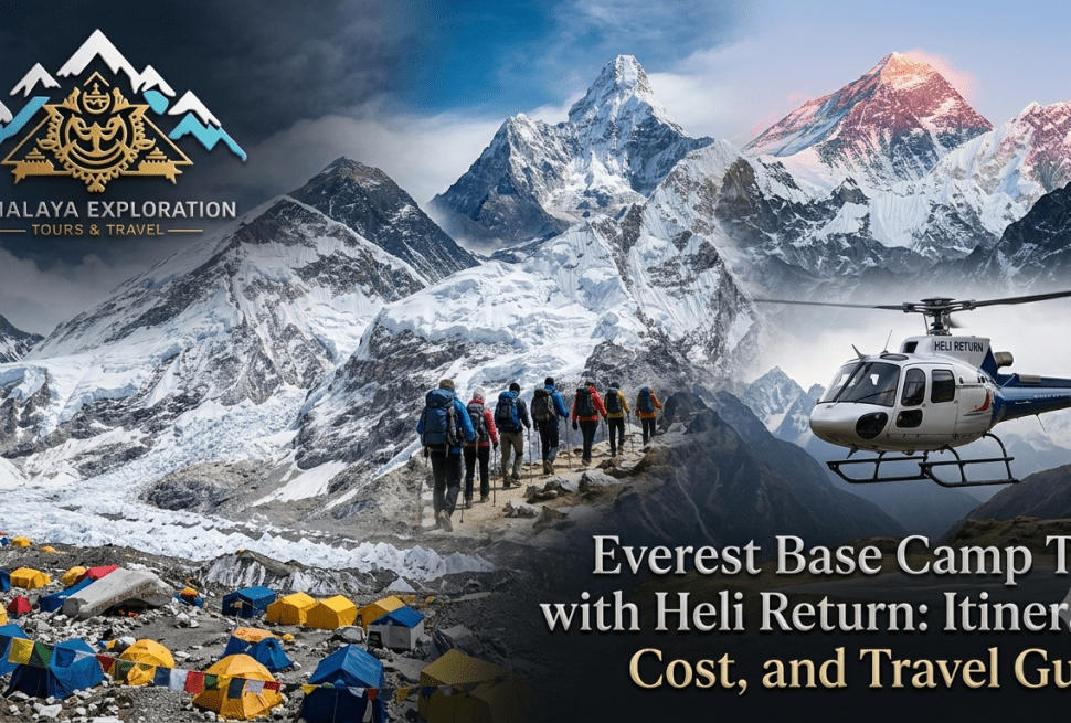Everest Base Camp Trek with Heli Return travel guide, itinerary, and cost breakdown by Himalaya Exploration Tours & Travel.