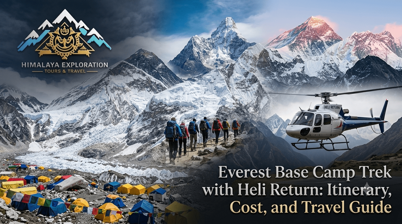 Everest Base Camp Trek with Heli Return travel guide, itinerary, and cost breakdown by Himalaya Exploration Tours & Travel.