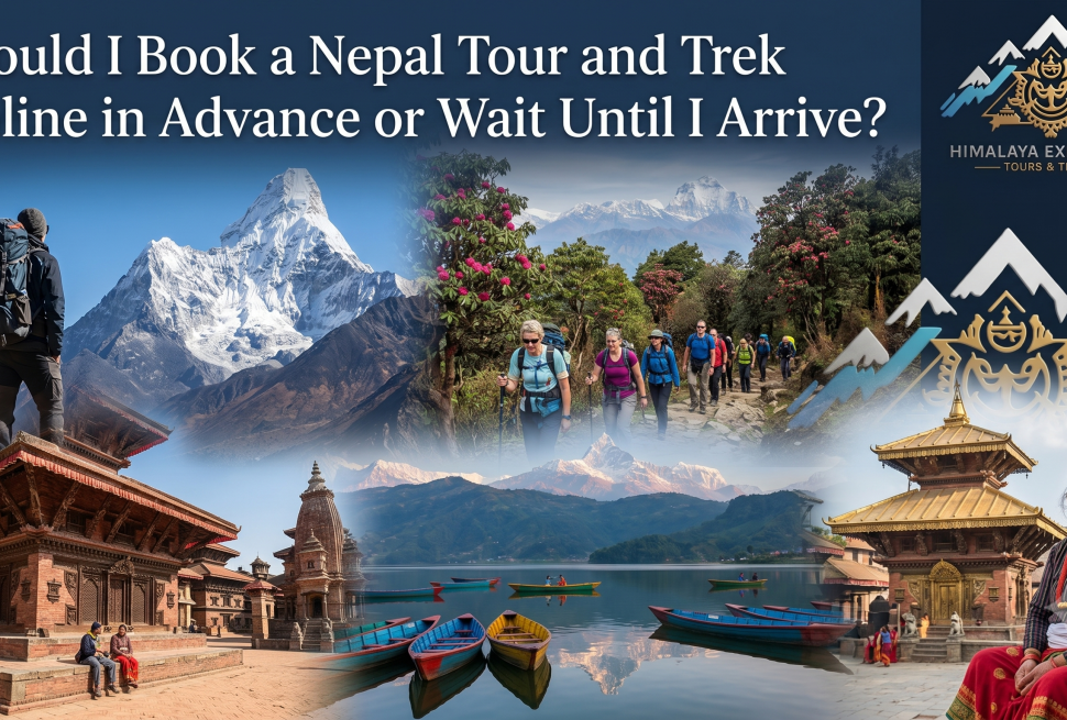 A comprehensive guide addressing the question: Should I Book a Nepal Tour and Trek Online in Advance or Wait Until I Arrive?