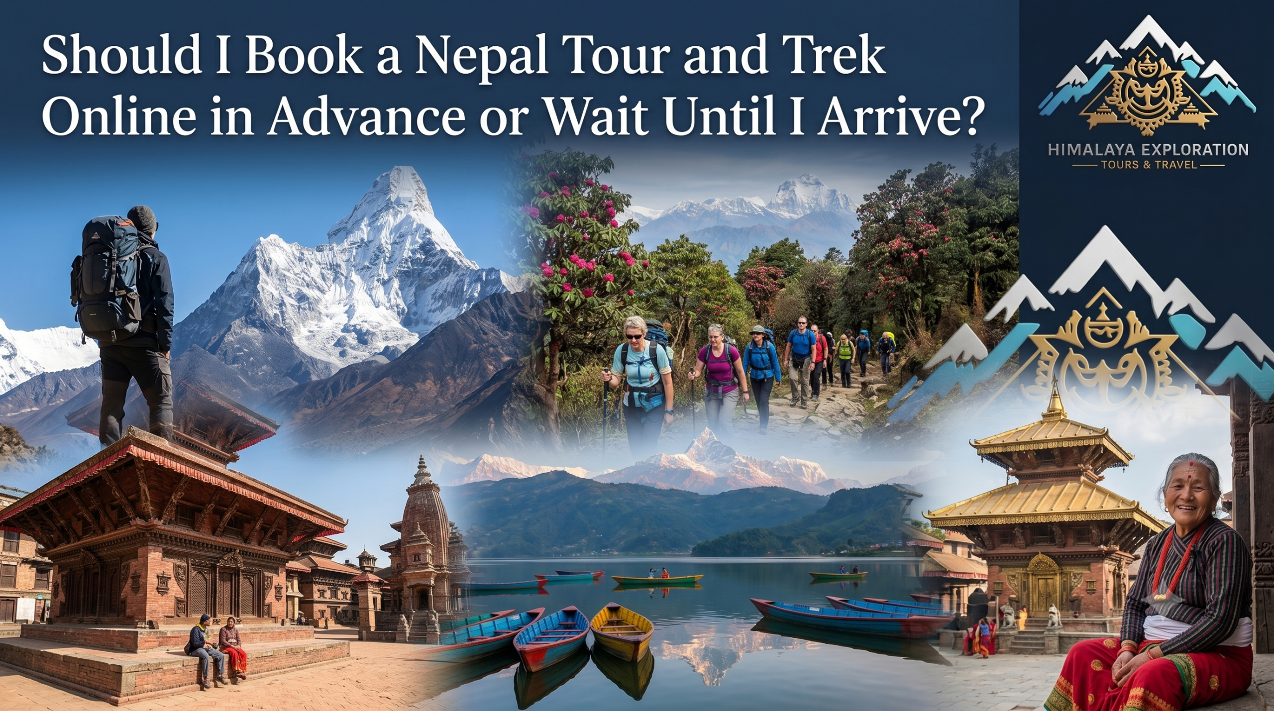 A comprehensive guide addressing the question: Should I Book a Nepal Tour and Trek Online in Advance or Wait Until I Arrive?