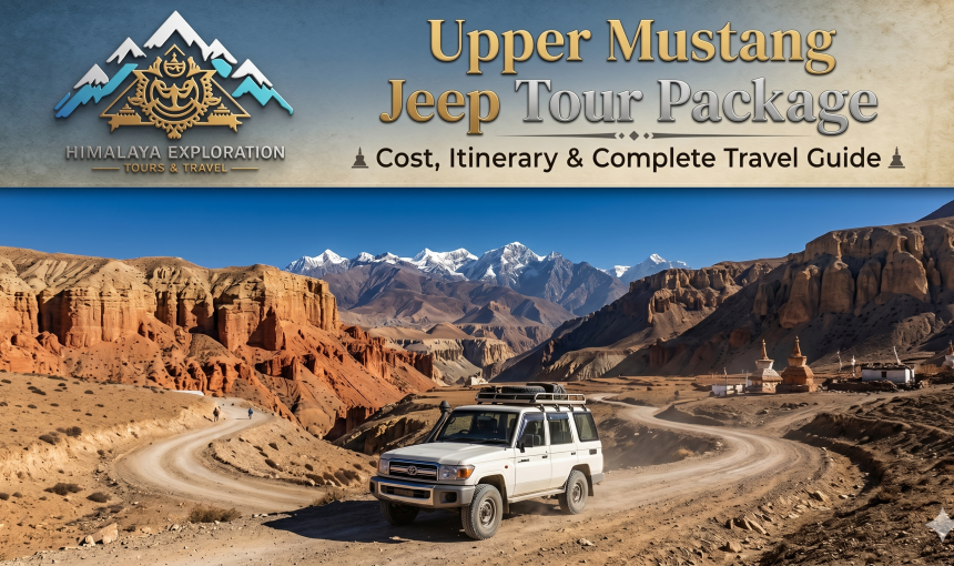 Upper Mustang Jeep Tour Package: Cost, Itinerary & Complete Travel Guide